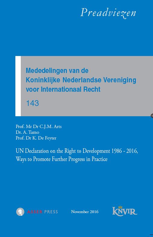 Mededelingen van de Koninklijke Nederlandse Vereniging voor Internationaal Recht – Nr. 143 - UN Declaration on the Right to Development 1986 - 2016, Ways to Promote Further Progress in Practice